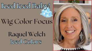 Iced Iced Baby!  -  Wig Color Focus - Raquel Welch Iced Colors