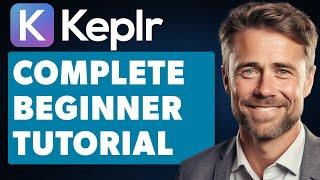 Keplr Wallet Tutorial for Beginners (Full 2024 Guide)