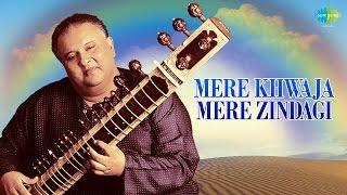 Mere Khwaja Mere Zindagi | Ustad Shujaat Khan |  Album: Satrangee | Lyrical Video