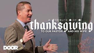 A Tribute to Thanksgiving to Our Pastor and his Wife | Garett King | Door Church | December 1, 2024