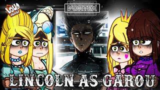 The Loud House (AU) react to Lincoln as Garou | One Punch Man | Gacha react (/)