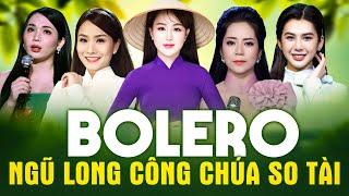 NGŨ LONG CÔNG CHÚA BOLERO So Tài Đỉnh Cao - HOÀNG HẢI, Ý LINH, NGỌC DIÊU, TRÚC ANH, HỒ PHƯƠNG LIÊN