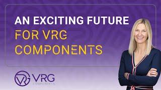 An exciting future for VRG Components