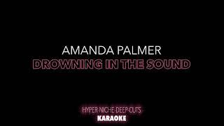 Amanda Palmer - Drowning In The Sound - Karaoke