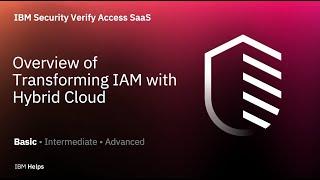 IBM Security Verify SaaS: Overview of Transforming IAM with Hybrid Cloud