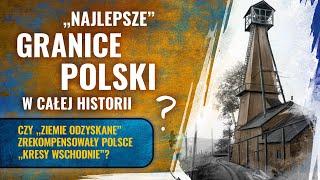 "Najlepsze" granice Polski w całej historii? -Czy "Ziemie Odzyskane" zrekompensowały Polsce "Kresy"?