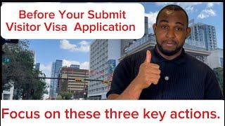 Three crucial factors to consider before submitting your Visitor Visa application.