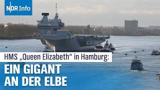 Britischer Gigant in Hamburg: Flugzeugträger HMS "Queen Elizabeth" legt im Hafen an | NDR Info