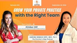 Grow Your Private Practice with the Right Team with Kimber Hill Ep 18