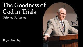 Bryan Murphy | TMS Chapel | The Goodness of God in Trials