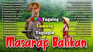 Mga Lumang Tugtugin 60s 70s 80s 90s Masarap Balikan Tagalog Pinoy Old Love Songs Pamatay Tagalog