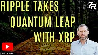 Ripple Takes Quantum Leap With XRP!