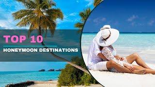 World's Best Honeymoon Destinations  Top 10 Most Romantic Places In The World