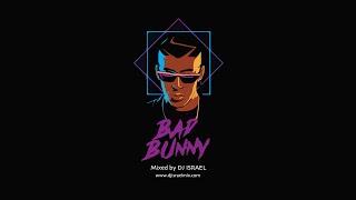 BAD BUNNY MIX - by DJ ISRAEL - Fin de Año 2022 Mix