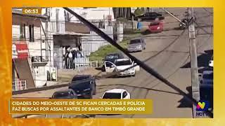 2 cidades do Meio-Oeste de SC para tentar encontrar os autores de um assalto a banco em Timbó Grande