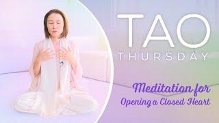 Meditation for OPENING A CLOSED HEART | Tao Thursdays with Ilchibuko Todd | LOVE HEALS Film #heart