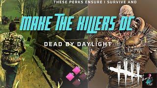 How to make Killers DC * These perks ensure I live * Dead By Daylight