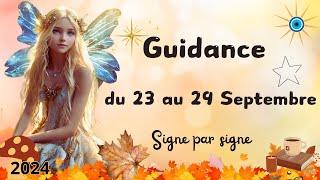 ‍ Guidance semaine du  23 au 29  Septembre  2024  Signe par Signe / Général , Pro , Sentimental 