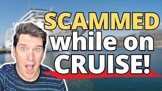 WOMAN SCAMMED WHILE ON A CRUISE! (CRUISERS BEWARE)