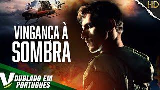 VINGANÇA À SOMBRA | NOVO FILME DE AÇÃO COMPLETO DUBLADO EM PORTUGUÊS