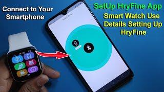 HryFine Apps Smart Watch Use Details / How To SetUp Connect to Your Smartphone HryFine Apps