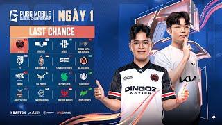 [TRỰC TIẾP VN] 2024 PMGC League | Last Chance Day 1 | PUBG MOBILE Global Championship