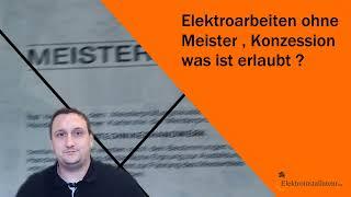 Elektroinstallation - Arbeiten ohne Meister möglich? Elektriker Arbeiten ausführen ohne Konzession