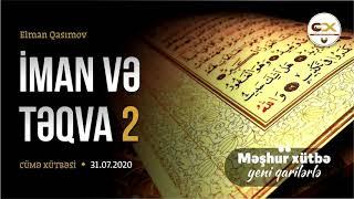 İman və təqva 2 | 31.07.2020 Cümə Xütbəsi | Elman Qasımov