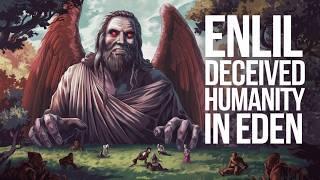 Enlil: The Anunnaki God of Eden Who Planned To Destroy Humanity