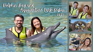 Dolphin Bay and Aquaventure WaterPark Dubai | October 2021