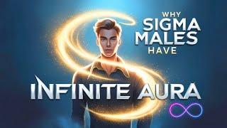 Why SIGMA MALES Have Infinite AURA