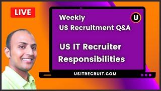  LIVE | Basic Responsibilities of US IT Recruiter | Q & A