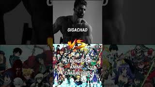 Giga Chad vs Strongest Anime Characters