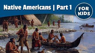 Native Americans of North America for Kids | Part 1 of 2 | Bedtime History