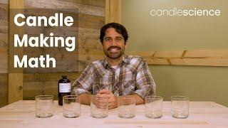 How to Calculate How Much Candle Wax and Fragrance Oil You Need | Candle Making Math | CandleScience