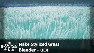 Stylized Grass | Tutorial | Blender to Unreal Engine 4