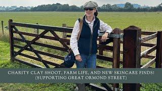 Charity Clay Shoot, Farm Life, and New Skincare Finds! (Supporting Great Ormond Street)