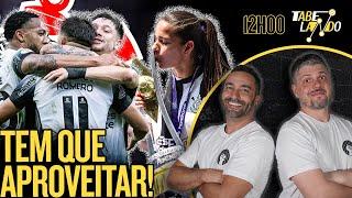 CORINTHIANS VIVE MOMENTOS DE ALEGRIA | FEMININO HEXACAMPEÃO | NOVA DECISÃO NA SULA!