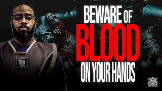 Beware of Blood On Your Hands