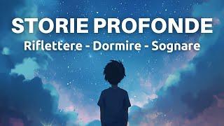 Storie Per Rilassarsi - Dormire - Riflettere - Storie Commoventi e Profonde