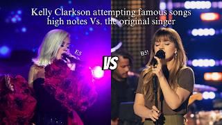 Kelly Clarkson attempting famous songs high notes Vs. the original singer (F4 - B5)