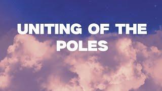 Uniting of the Poles