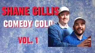 SHANE GILLIS: COMEDY GOLD | VOL. 1