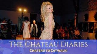 The Chateau Diaries 067: Chateau to Catwalk!