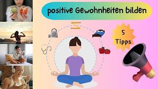 positive Gewohnheiten bilden: 5 Tipps (Wortschatz B1 - B2, Vocabulary, Deutsch lernen, learn German)