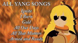 RWBY ALL YANG SONGS MIX "Scorched" (Ignite, Burn, Gold, Our Days, All That Matters, Armed & Ready)