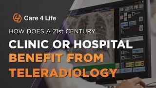 How does a 21st-century Clinic or Hospital Benefit from Teleradiology?