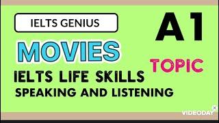 IELTS LIFE SKILLS A1|TOPIC|MOVIES|SPEAKING AND LISTENING