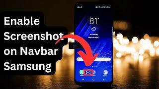 Enable Screenshot on Navbar Samsung