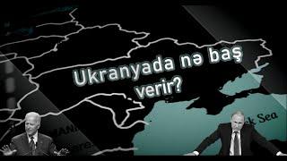 Ukraynada nə baş verir? | Dünyada baş verənlər ilə bağlı qısa məlumat